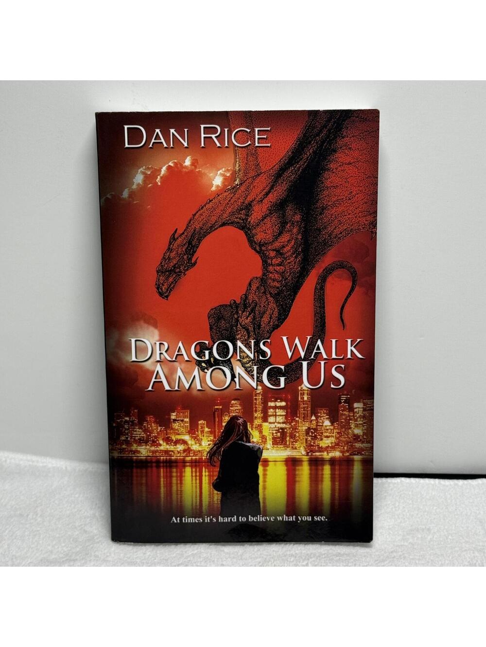 Dragons Walk Among Us by Dan Rice Paperback 2021